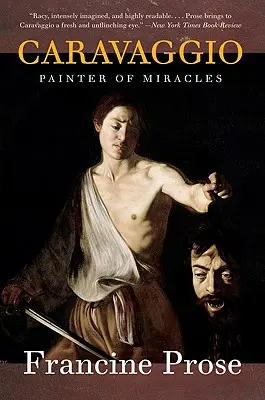 Caravaggio: Caravaggio: A csodák festője - Caravaggio: Painter of Miracles