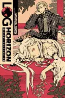 Log Horizon, Vol. 4 (Light Novel): A játék vége, 2. rész - Log Horizon, Vol. 4 (Light Novel): Game's End, Part 2