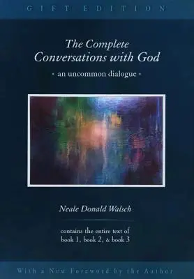 A teljes Beszélgetések Istennel: Egy nem mindennapi párbeszéd - The Complete Conversations with God: An Uncommon Dialogue