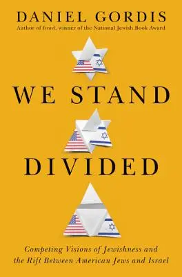 Megosztva állunk: Az amerikai zsidók és Izrael közötti szakadék - We Stand Divided: The Rift Between American Jews and Israel