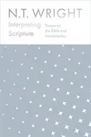 A Szentírás értelmezése - Esszék a Bibliáról és a hermeneutikáról - Interpreting Scripture - Essays on the Bible and Hermeneutics