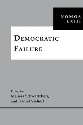 Demokratikus kudarc: Nomos LXIII - Democratic Failure: Nomos LXIII