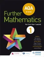 AQA A Level A Further Mathematics Core Year 1 (AS) (AQA A szintű továbbképzés matematika 1. évfolyam) - AQA A Level Further Mathematics Core Year 1 (AS)