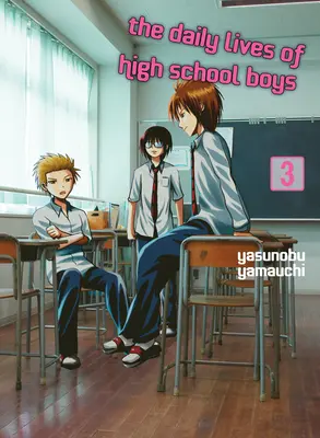 A középiskolás fiúk mindennapi élete, 3. kötet - The Daily Lives of High School Boys, Volume 3