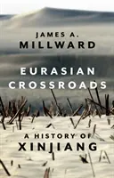 Eurázsiai keresztutak - Hszincsiang története - Eurasian Crossroads - A History of Xinjiang