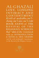 Al-Ghazali a szerelemről, a vágyakozásról, az intimitásról és az elégedettségről - Al-Ghazali on Love, Longing, Intimacy & Contentment