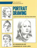 Portrérajzolás: A Step-By-Step Art Instruction Book (Művészeti oktatókönyv lépésről lépésre) - Portrait Drawing: A Step-By-Step Art Instruction Book