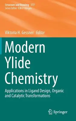 Modern Ylide Chemistry: Alkalmazások a ligandtervezésben, szerves és katalitikus átalakulásokban - Modern Ylide Chemistry: Applications in Ligand Design, Organic and Catalytic Transformations