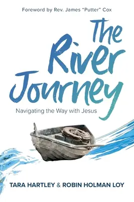 A folyami utazás: Útkeresés Jézussal - The River Journey: Navigating the Way With Jesus