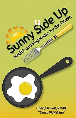 Sunny Side Up: Egészség és boldogság tucatjával - Sunny Side Up: Health and Happiness by the Dozen