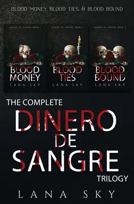 A teljes Dinero de Sangre trilógia: Blood Money, Blood Ties, & Blood Bound: Blood Money, Blood Ties, & Blood Bound - The Complete Dinero de Sangre Trilogy: Blood Money, Blood Ties, & Blood Bound