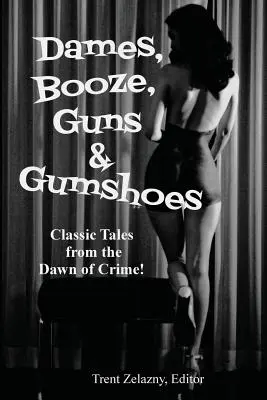 Dámy, chlast, zbraně a gumaři - Dames, Booze, Guns & Gumshoes