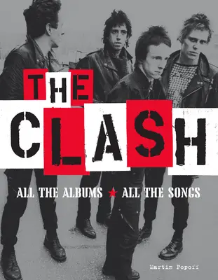 The Clash: Az összes album, az összes dal - The Clash: All the Albums All the Songs