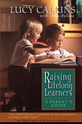 Élethosszig tartó tanulók nevelése: A Parent's Guide - Raising Lifelong Learners: A Parent's Guide