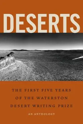 Sivatagok: Waterston Desert Writing Prize: The First Five Years of the Waterston Desert Writing Prize - The First Five Years of the Waterston Desert Writing Prize - Deserts: The First Five Years of the Waterston Desert Writing Prize