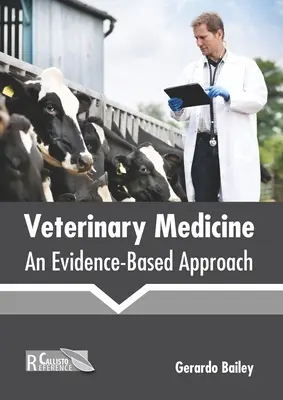 Állatorvoslás: Egy bizonyítékokon alapuló megközelítés - Veterinary Medicine: An Evidence-Based Approach