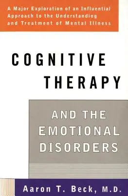 Kognitív terápia és az érzelmi zavarok - Cognitive Therapy and the Emotional Disorders