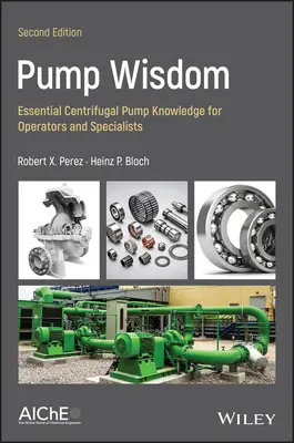 Szivattyú bölcsesség: Alapvető centrifugális szivattyú ismeretek üzemeltetők és szakemberek számára - Pump Wisdom: Essential Centrifugal Pump Knowledge for Operators and Specialists