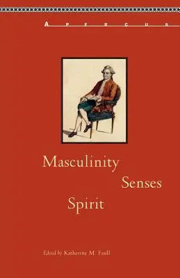 Férfiasság, érzékek, szellem - Masculinity, Senses, Spirit