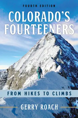 Colorado's Fourteeners: A túrázástól a hegymászásig - Colorado's Fourteeners: From Hikes to Climbs