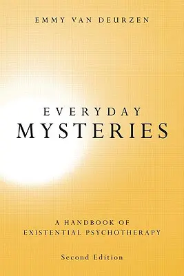 Mindennapi rejtélyek: Az egzisztenciális pszichoterápia kézikönyve - Everyday Mysteries: A Handbook of Existential Psychotherapy