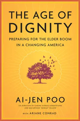 A méltóság kora: Felkészülés az időskori boomra a változó Amerikában - The Age of Dignity: Preparing for the Elder Boom in a Changing America