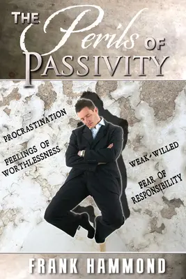 A passzivitás veszélyei - The Perils of Passivity