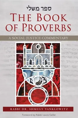 A Példabeszédek könyve: A Social Justice Commentary - The Book of Proverbs: A Social Justice Commentary