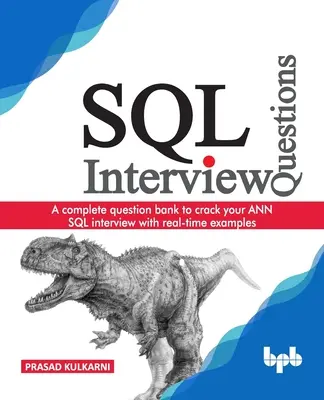 SQL interjúkérdések: Teljes kérdésbank az ANN SQL-interjú megfejtéséhez, valós idejű példákkal - SQL Interview Questions: A complete question bank to crack your ANN SQL interview with real-time examples