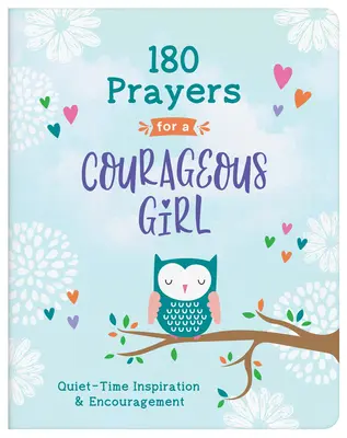 180 ima egy bátor lányért: Csendes időre szóló inspiráció és bátorítás - 180 Prayers for a Courageous Girl: Quiet-Time Inspiration and Encouragement