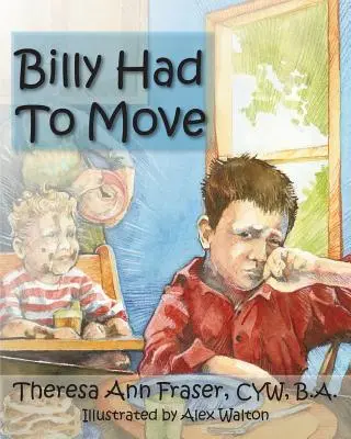 Billynek költöznie kellett: Egy nevelőszülői történet - Billy Had to Move: A Foster Care Story