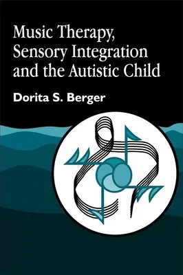 Zeneterápia, szenzoros integráció és az autista gyermek - Music Therapy, Sensory Integration and the Autistic Child