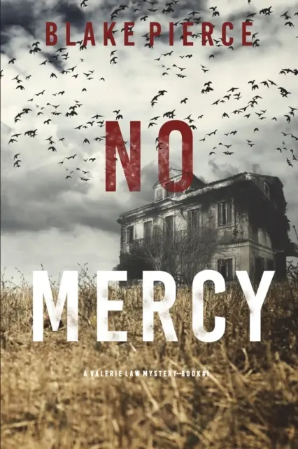 Nincs kegyelem (A Valerie Law FBI Suspense Thriller - 1. könyv) - No Mercy (A Valerie Law FBI Suspense Thriller-Book 1)