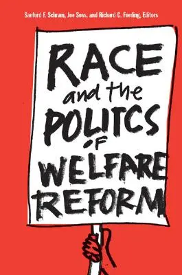 A faji hovatartozás és a jóléti reform politikája - Race and the Politics of Welfare Reform