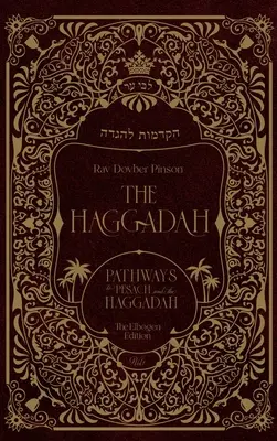 A Haggada: Utak a peszáchhoz és a Haggadahhoz - The Haggadah: Pathways to Pesach and the Haggadah