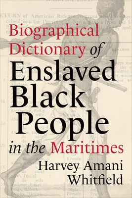 A Maritimes-i rabszolgasorban élő fekete emberek életrajzi szótára - Biographical Dictionary of Enslaved Black People in the Maritimes