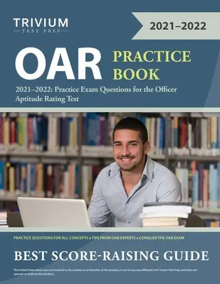 OAR Practice Book 2021-2022: Gyakorlati vizsgakérdések a tisztviselői alkalmassági minősítő teszthez - OAR Practice Book 2021-2022: Practice Exam Questions for the Officer Aptitude Rating Test