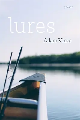 Csalétek: Versek - Lures: Poems