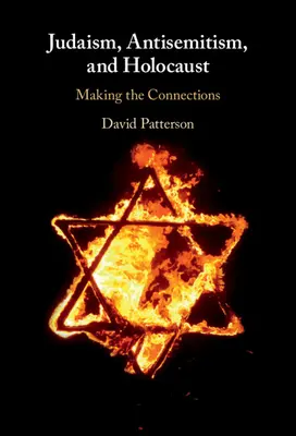 Judaizmus, antiszemitizmus és holokauszt: Az összefüggések feltárása - Judaism, Antisemitism, and Holocaust: Making the Connections