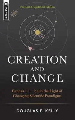 Teremtés és változás: 1Mózes 1:1-2:4 a változó tudományos paradigmák fényében - Creation and Change: Genesis 1:1-2:4 in the Light of Changing Scientific Paradigms