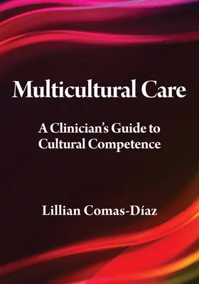 Multikulturális gondozás: A klinikusok útmutatója a kulturális kompetenciához - Multicultural Care: A Clinician's Guide to Cultural Competence