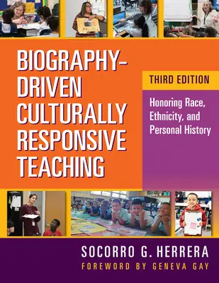 Életrajzközpontú, kulturálisan érzékeny tanítás: a faj, az etnikum és a személyes történelem tiszteletben tartása - Biography-Driven Culturally Responsive Teaching: Honoring Race, Ethnicity, and Personal History