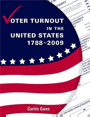 A választási részvétel az Egyesült Államokban 1788-2009 - Voter Turnout in the United States 1788-2009