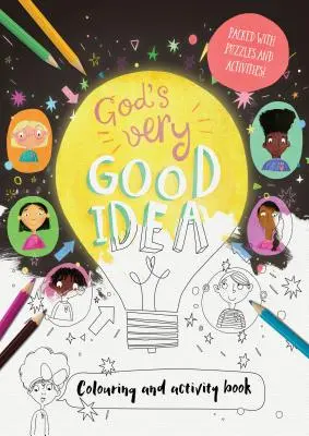 Isten nagyon jó ötlete - Színező és foglalkoztató könyv: Tele rejtvényekkel és tevékenységekkel - God's Very Good Idea - Coloring and Activity Book: Packed with Puzzles and Activities