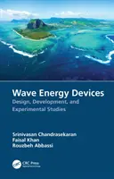 Hullámenergia-eszközök: Tervezés, fejlesztés és kísérleti tanulmányok - Wave Energy Devices: Design, Development, and Experimental Studies