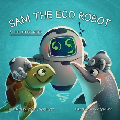 Sam, az ökorobot és a szellemhálók - Sam the Eco Robot & the Ghost Nets