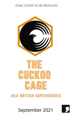 A kakukktojás ketrece: Új eredettörténetek - The Cuckoo Cage: New Origin Stories