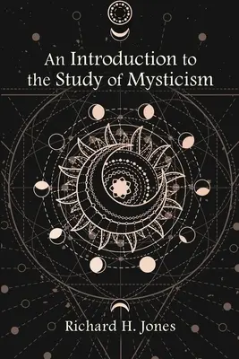 Bevezetés a misztika tanulmányozásába - An Introduction to the Study of Mysticism