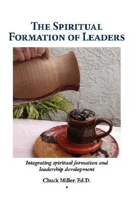 A vezetők lelki formálása - The Spiritual Formation of Leaders