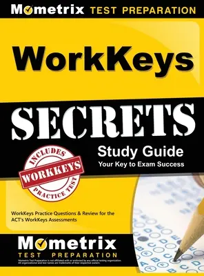 WorkKeys Secrets Study Guide: WorkKeys Practice Questions & Review for the ACT's WorkKeys Assessments (Gyakorlati kérdések és áttekintés az ACT WorkKeys értékelésekhez) - WorkKeys Secrets Study Guide: WorkKeys Practice Questions & Review for the ACT's WorkKeys Assessments